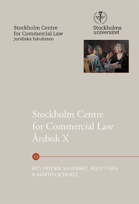 Sandberg, Fredrik ; Chen, Kelly ; Schultz, Mårten : Stockholm Centre for Commercial Law Årsbok X