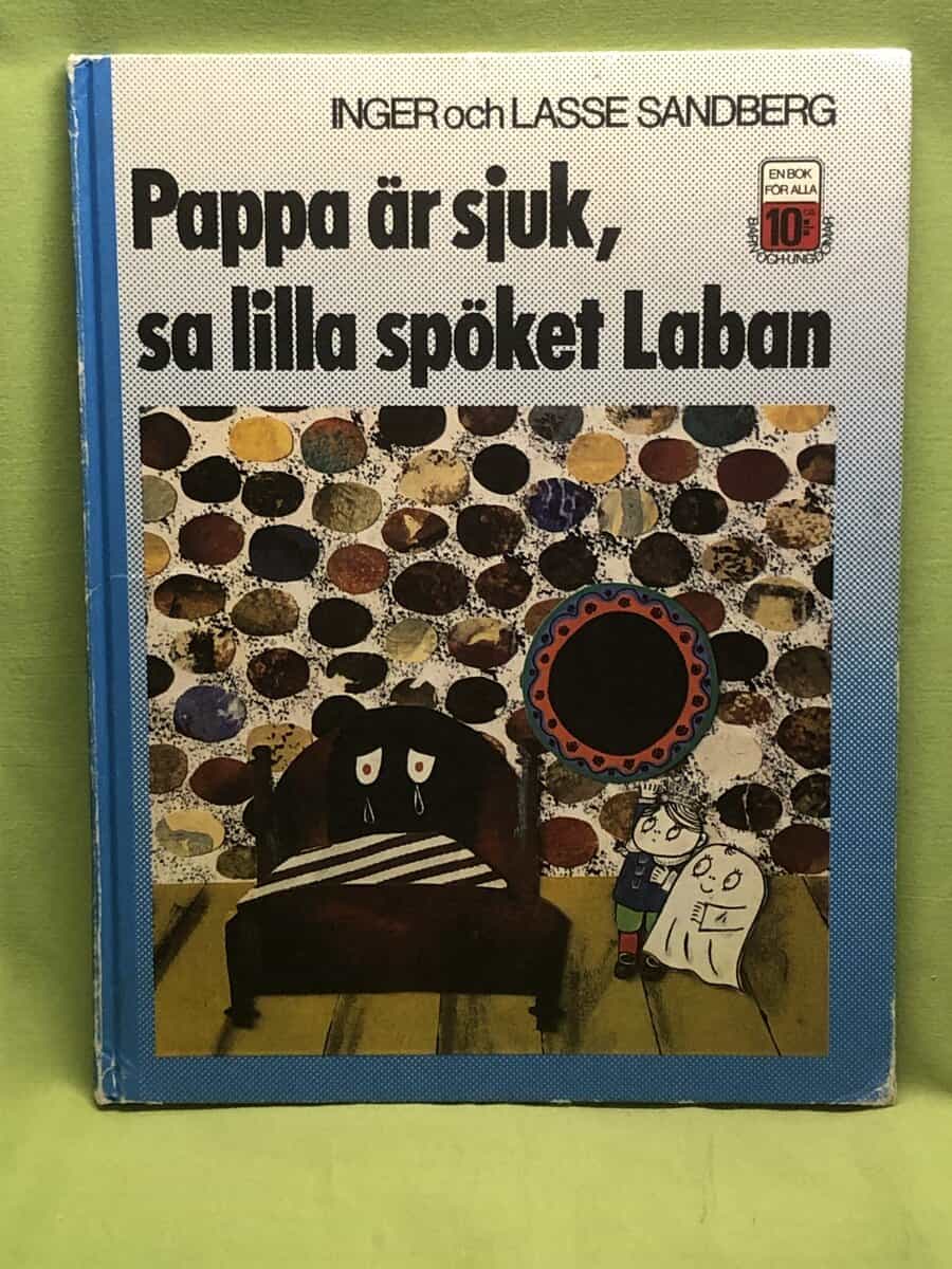 Sandberg, Inger ; Lasse : Pappa är sjuk, sa lilla spöket Laban