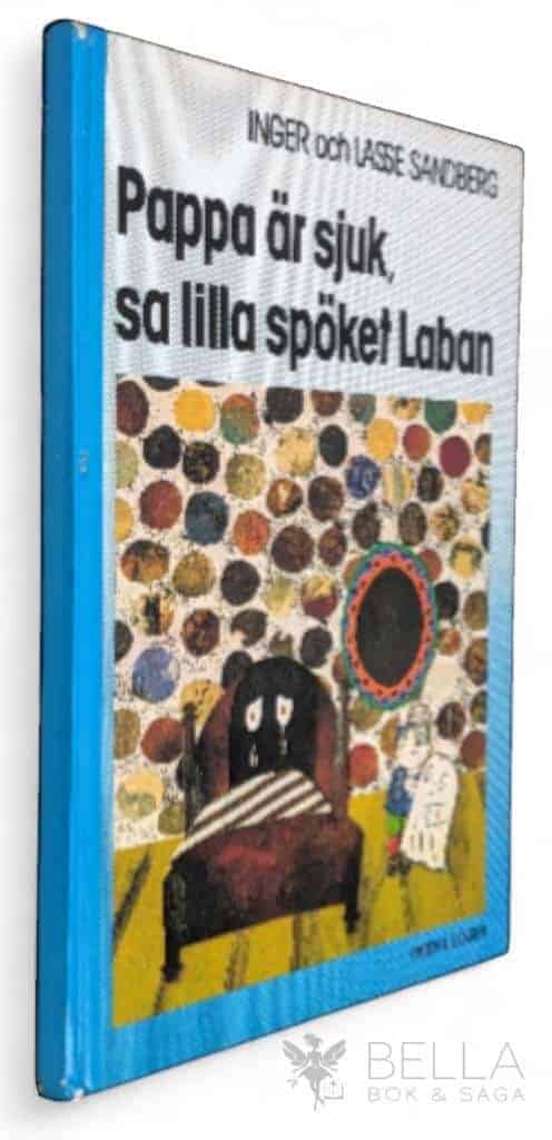 Sandberg, Inger ; Sandberg, Lasse : Pappa är sjuk, sa lilla spöket Laban