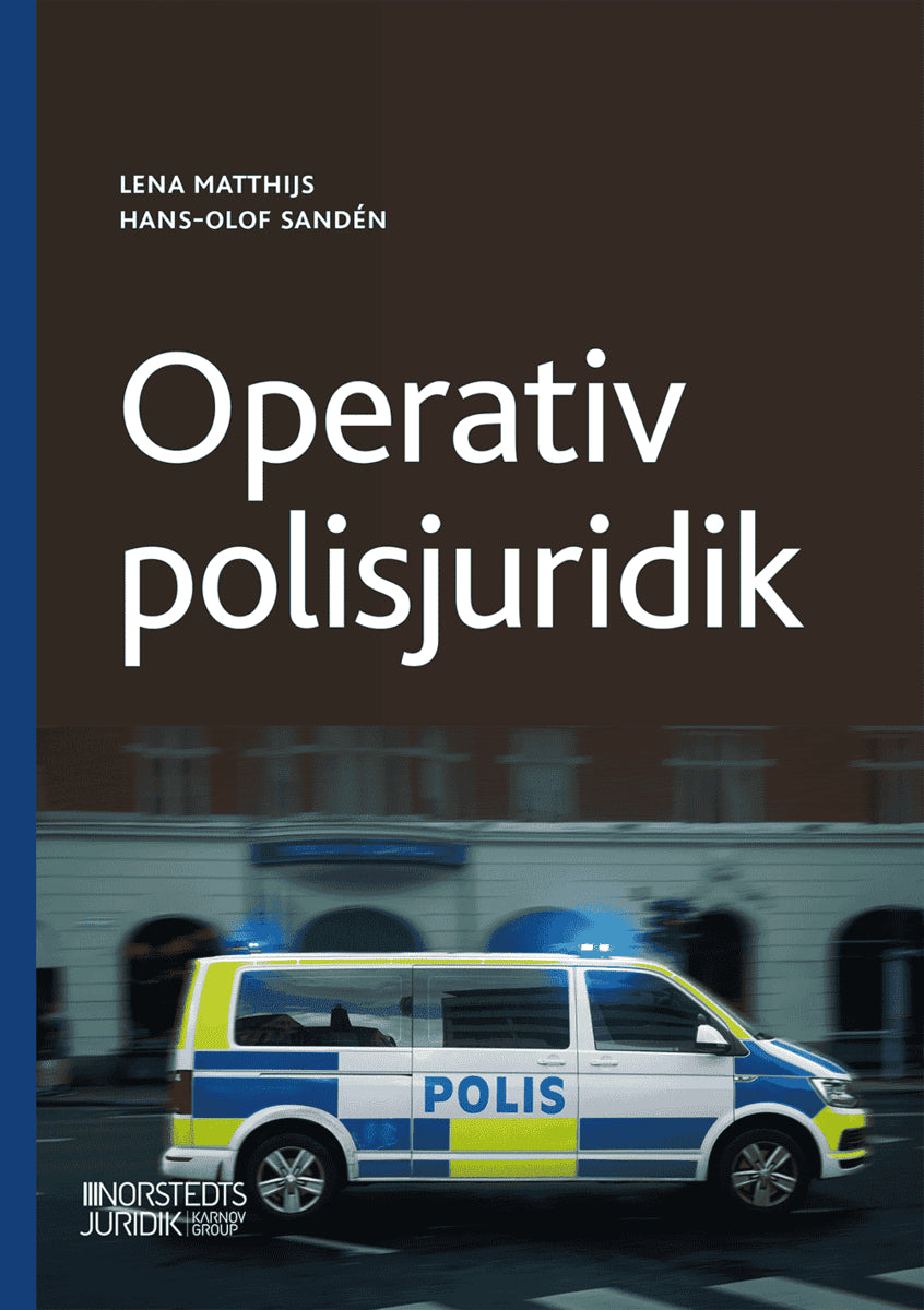 Sandén, Hans-Olof ; Matthijs, Lena : Operativ polisjuridik