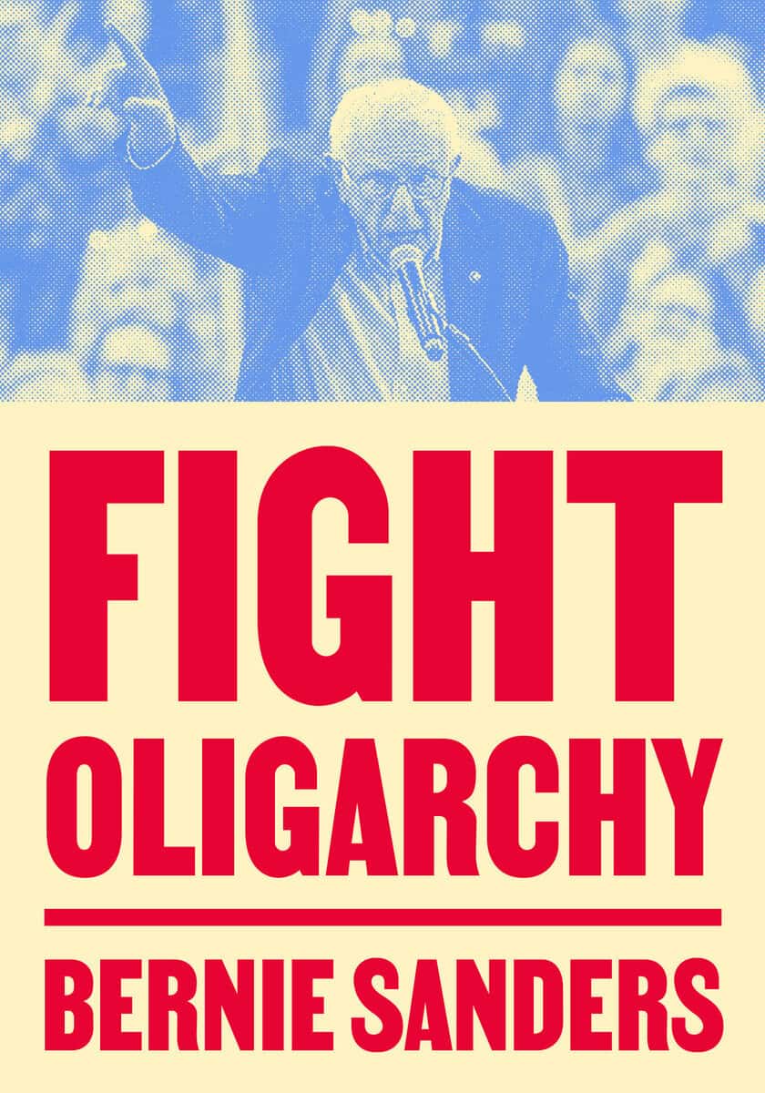 Sanders Bernie : Fight Oligarchy
