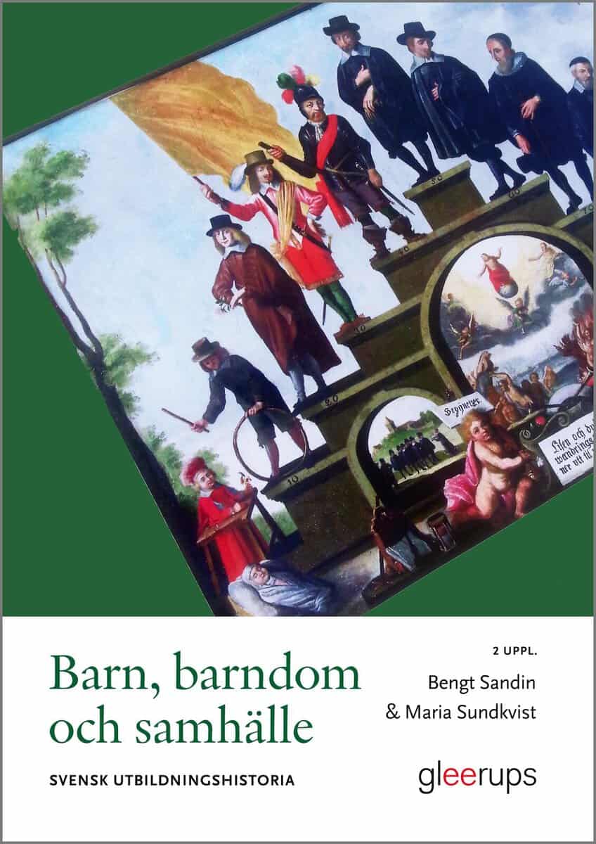 Sandin, Bengt ; Sundkvist, Maria : Barn, barndom och samhälle, 2 uppl : Svensk utbildningshistoria