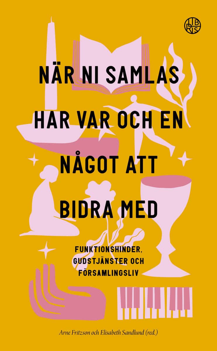 Sandlund, Elisabeth; Fritzson, Arne : När ni samlas har var och en något att bidra med