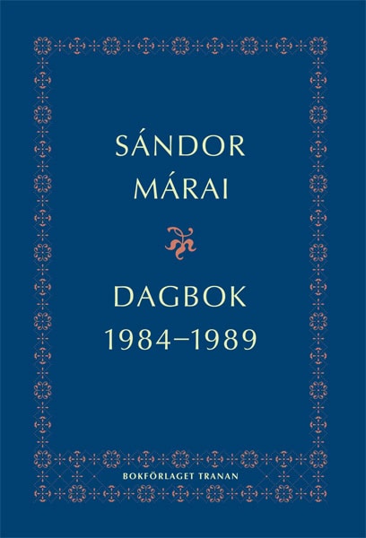 Sándor Márai : Dagbok 1984-1989
