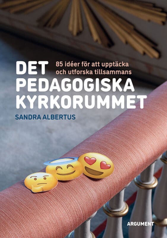 Sandra Albertus : Det pedagogiska kyrkorummet : 85 idéer att upptäcka och utforska tillsammans