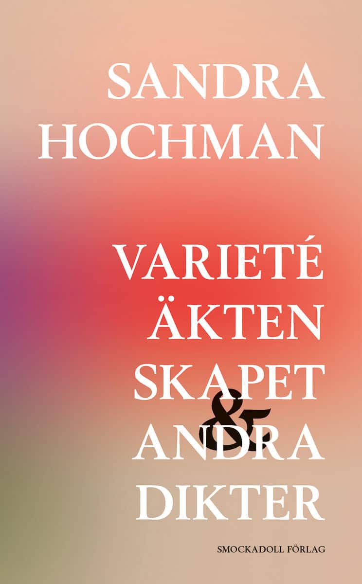 Sandra Hochman : Varietéäktenskapet och andra dikter