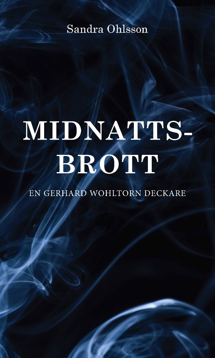 Sandra Ohlsson : Midnattsbrott : en Gerhard Wohltorn deckare