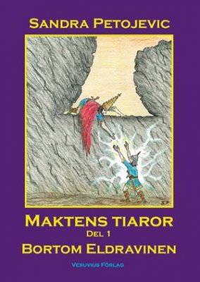 Sandra Petojevic : Maktens tiaror Del 1 - Bortom Eldravinen