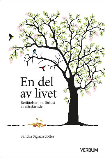 Sandra Signarsdotter : En del av livet : berättelser om förlust av närstående
