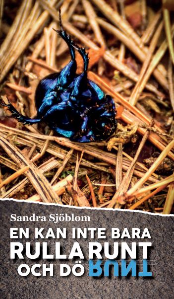 Sandra Sjöblom : En kan inte bara rulla runt och dö