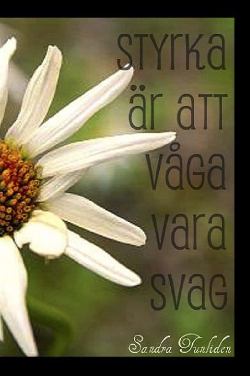 Sandra Tunliden : Styrka är att våga vara svag