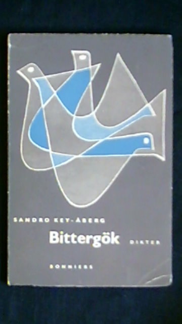 Sandro Key-Åberg : Bittergök Dikter
