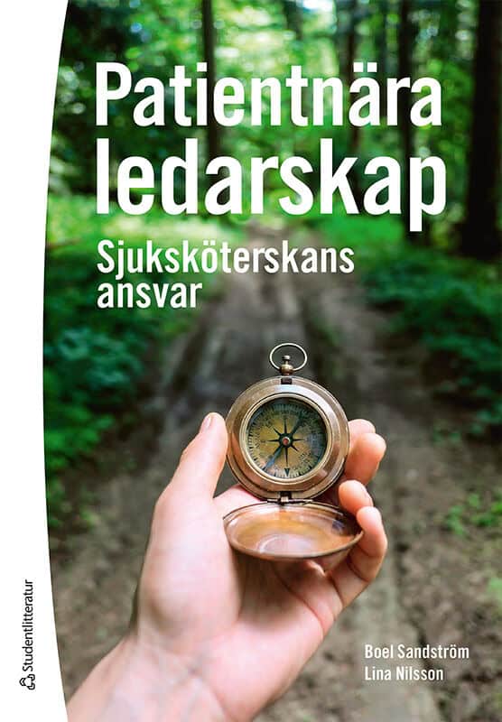 Sandström, Boel ; Nilsson, Lina : Patientnära ledarskap : sjuksköterskans ansvar