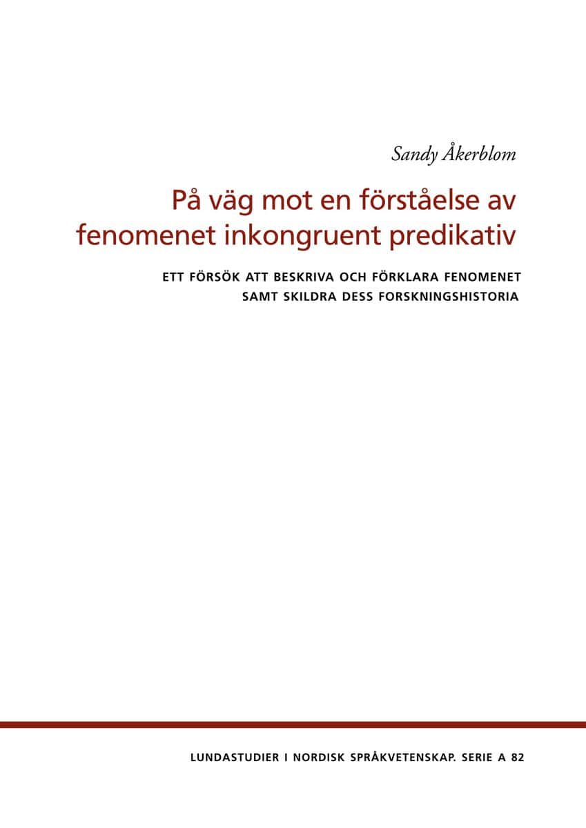 Sandy Åkerblom : På väg mot en förståelse av fenomenet inkongruent predikativ