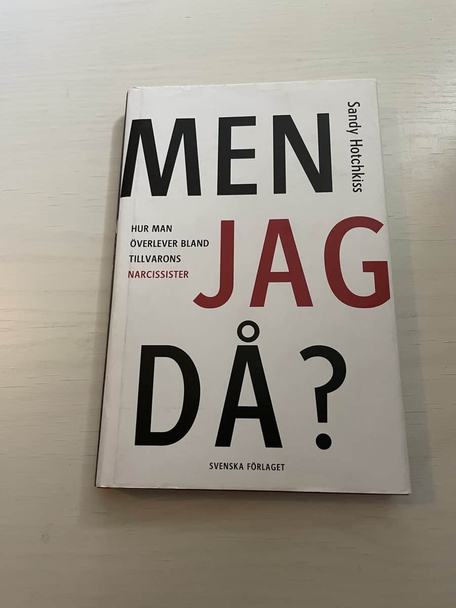 Sandy Hotchkiss : Men jag då? hur man överlever bland tillvarons narcissister