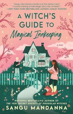 Sangu Mandanna : A Witch's Guide to Magical Innkeeping