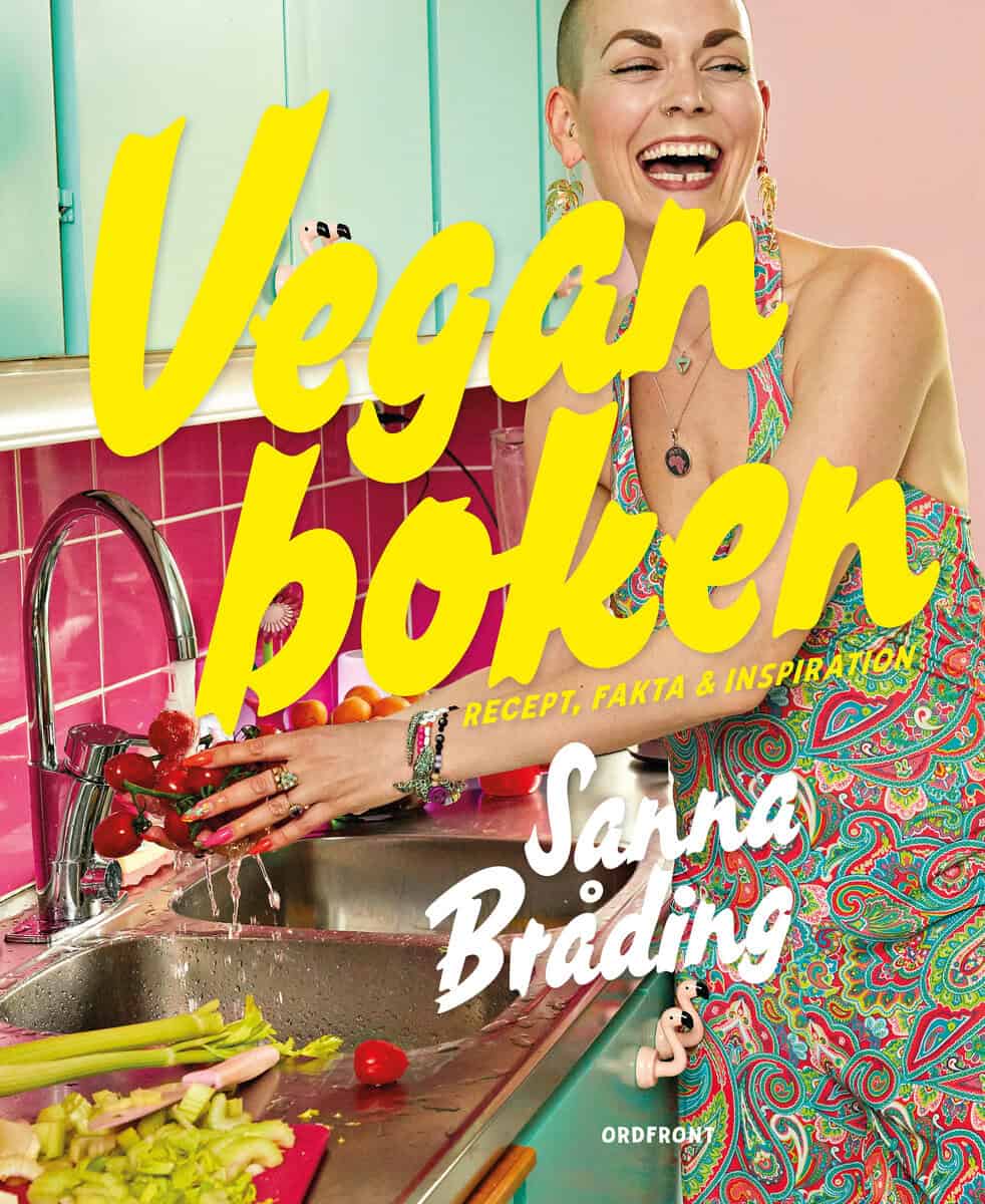 Sanna Bråding : Veganboken : recept, fakta & inspiration