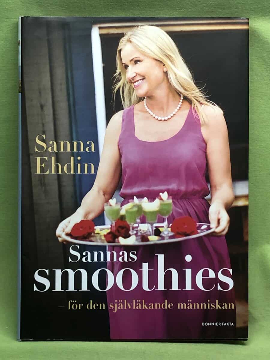 Sanna Ehdin Anandala : Sannas smoothies