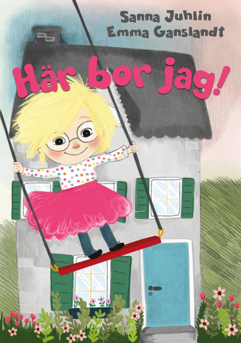 Sanna Juhlin : Här bor jag!