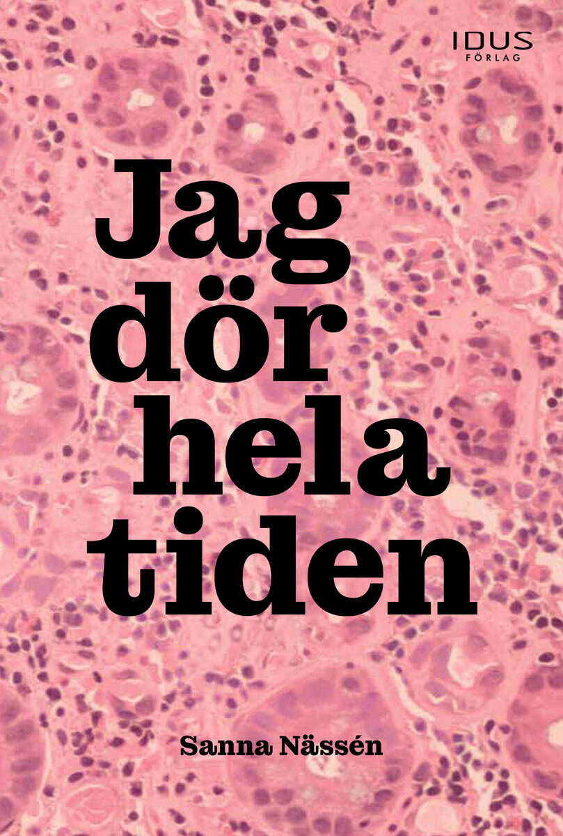 Sanna Nässén : Jag dör hela tiden