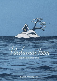 Sanna Östergren : Vindarnas hem : krönikor 2016 - 2019