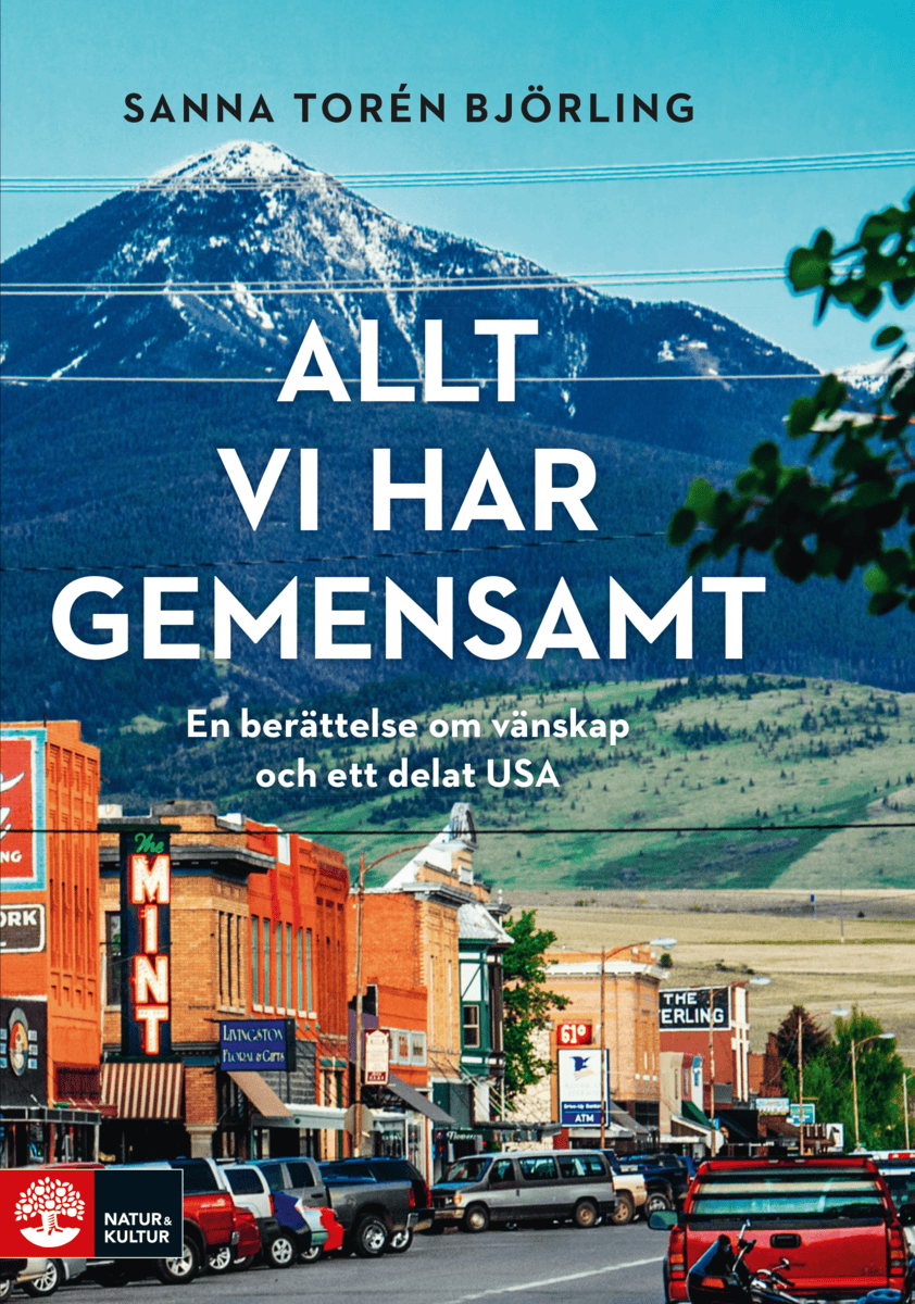 Sanna Torén Björling : Allt vi har gemensamt : en berättelse om vänskap och ett delat USA