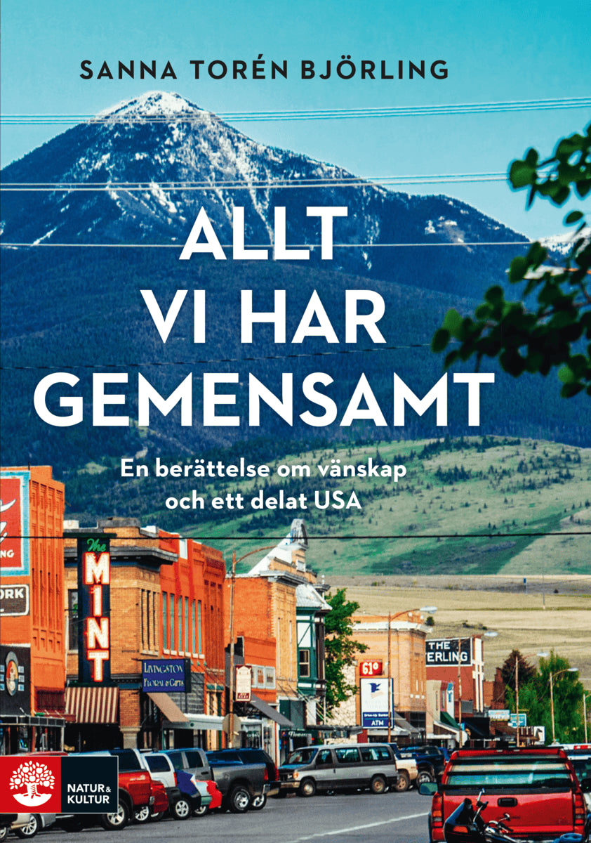 Sanna Torén Björling : Allt vi har gemensamt : en berättelse om vänskap och ett delat USA