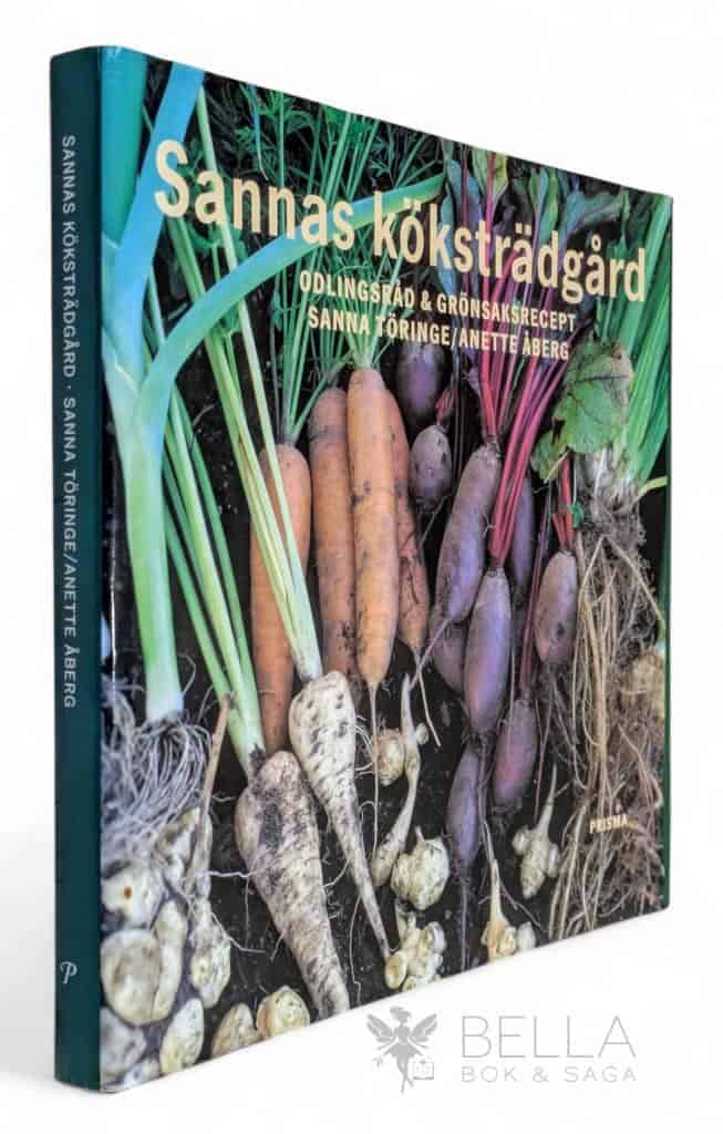 Sanna Töringe ; Anette Åberg : Sannas köksträdgård