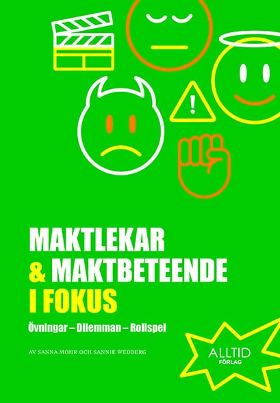 Mohr, Sanna ; Wedberg, Sannie : Maktlekar & maktbeteende i fokus : övningar, dilemman, rollspel