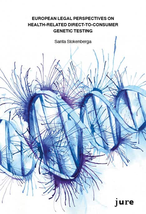 Santa Slokenberga : European Legal Perspectives on Health-Related Direct-to-Consumer Genetic Testing