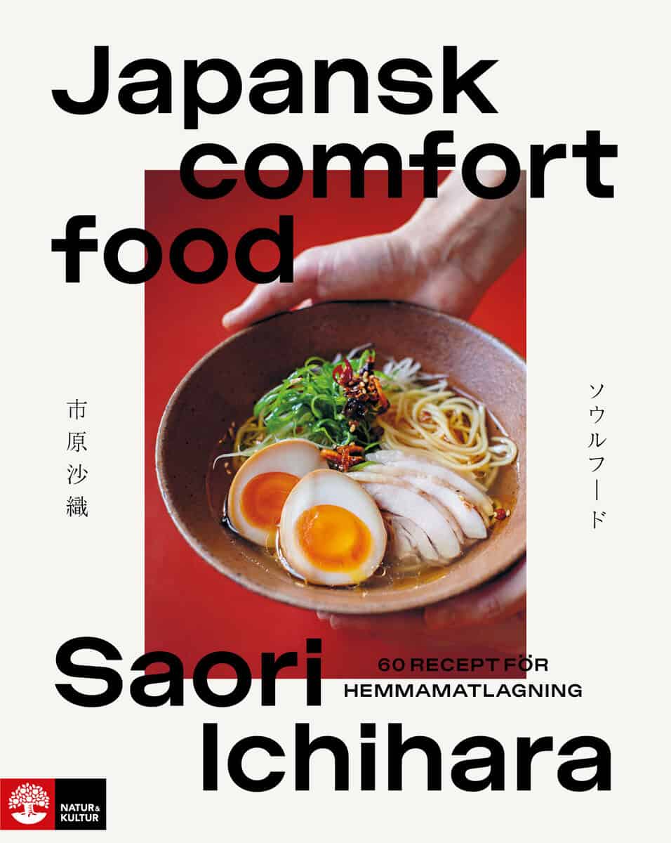 Saori Ichihara : Japansk comfort food : 60 recept för hemmamatlagning