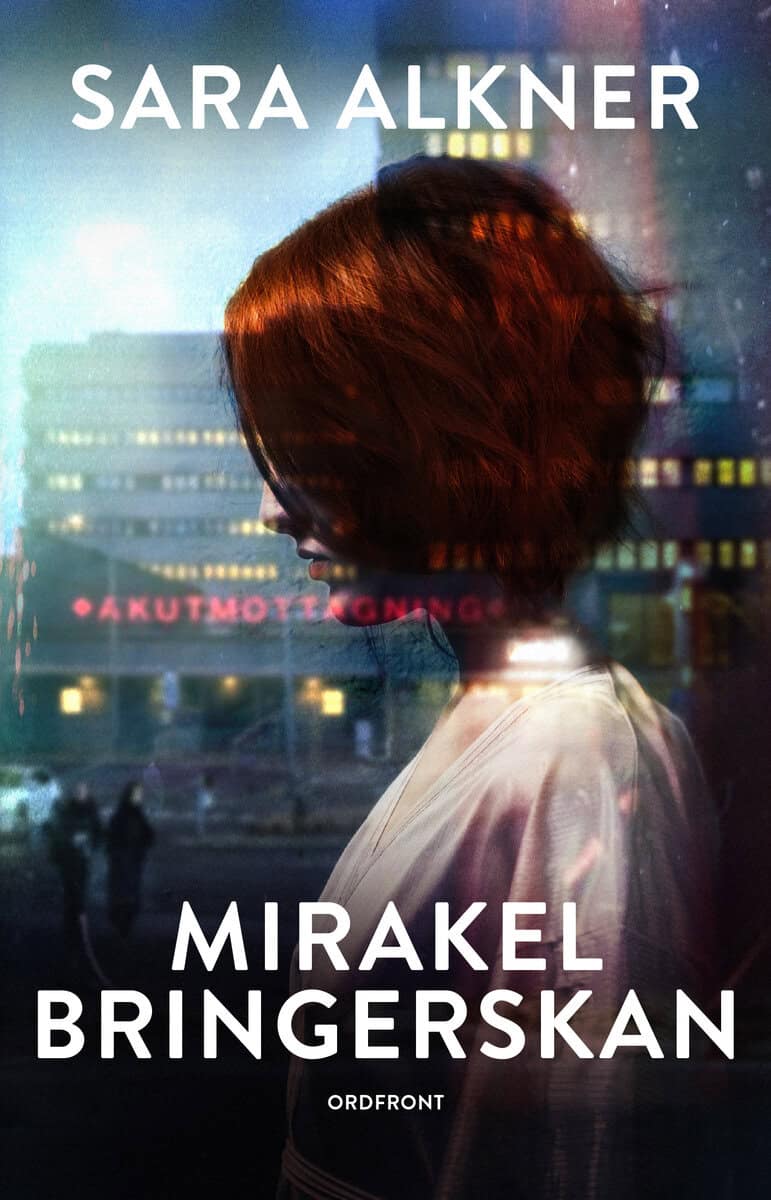 Sara Alkner : Mirakelbringerskan