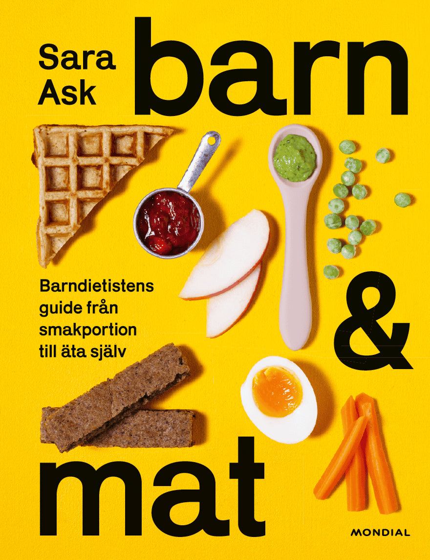 Sara Ask : Barn och mat : barndietistens guide från smakportion till äta själv