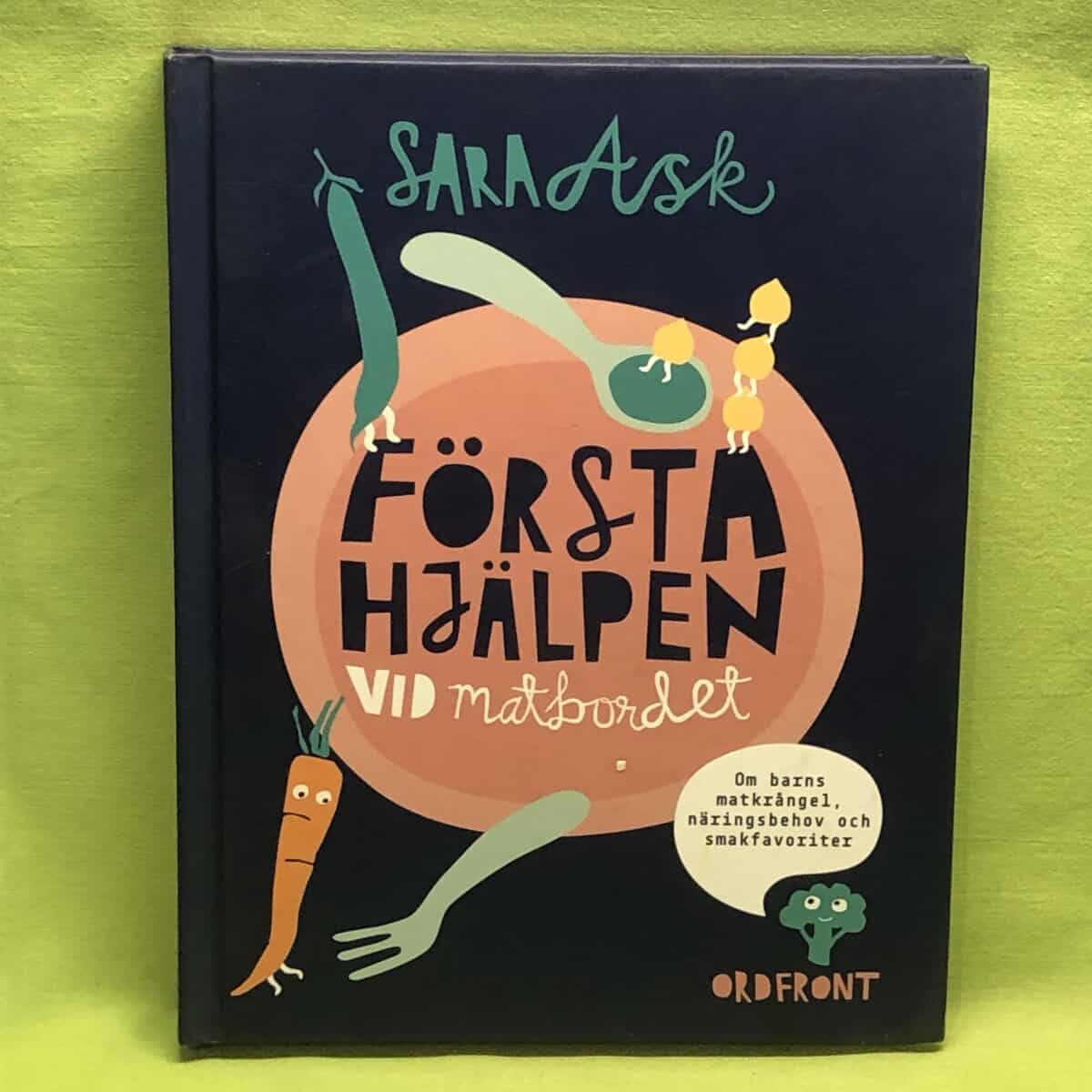 Sara Ask : Första hjälpen vid matbordet