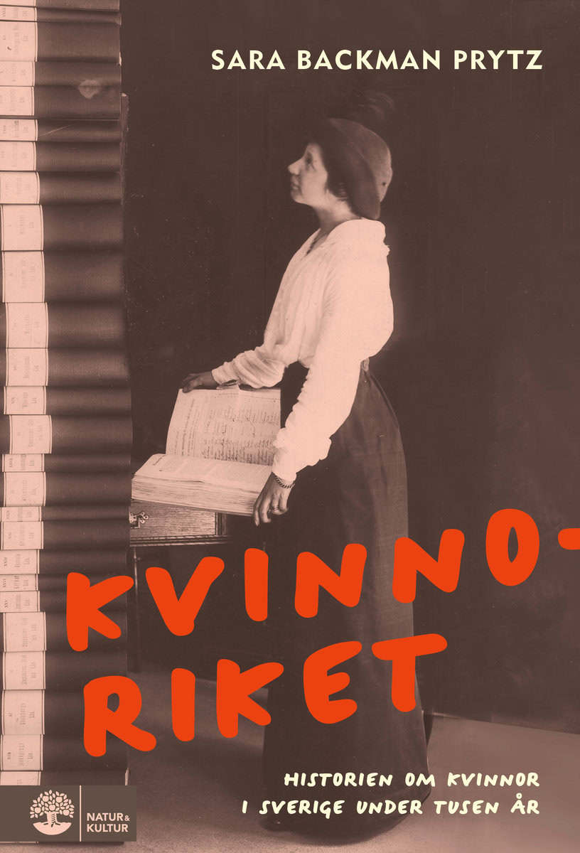 Sara Backman Prytz : Kvinnoriket : Historien om kvinnor i Sverige under tusen år