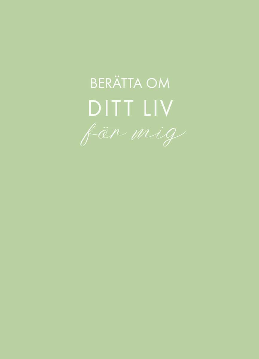 Sara Bang-Melchior : Berätta om ditt liv för mig (ljusgrön)