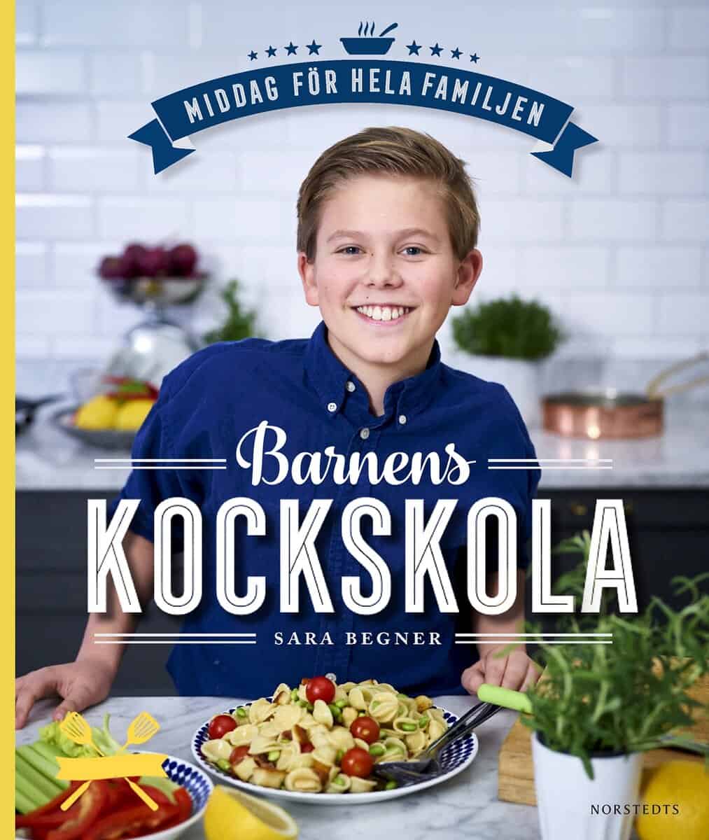 Sara Begner : Barnens kockskola : middag för hela familjen