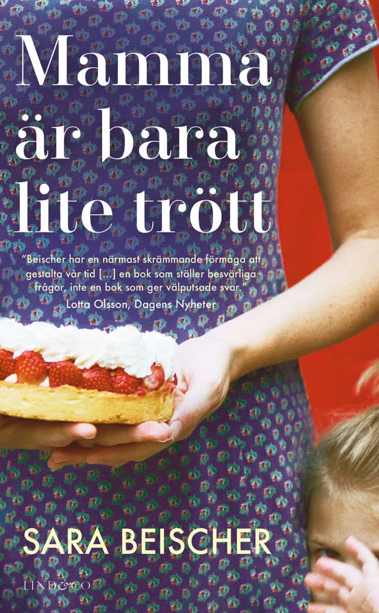 Sara Beischer : Mamma är bara lite trött