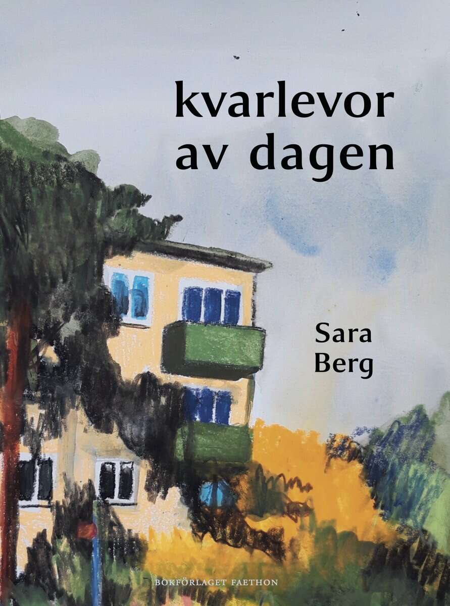 Sara Berg : Kvarlevor av dagen