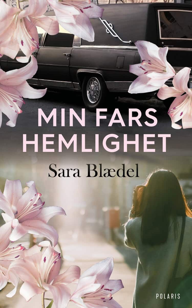 Sara Blaedel : Min fars hemlighet