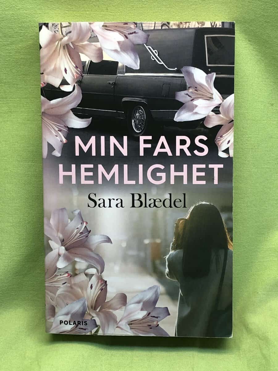 Sara Blædel : Min fars hemlighet
