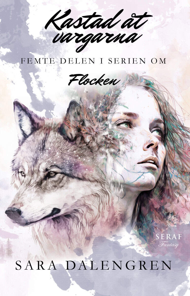 Sara Dalengren : Kastad åt vargarna