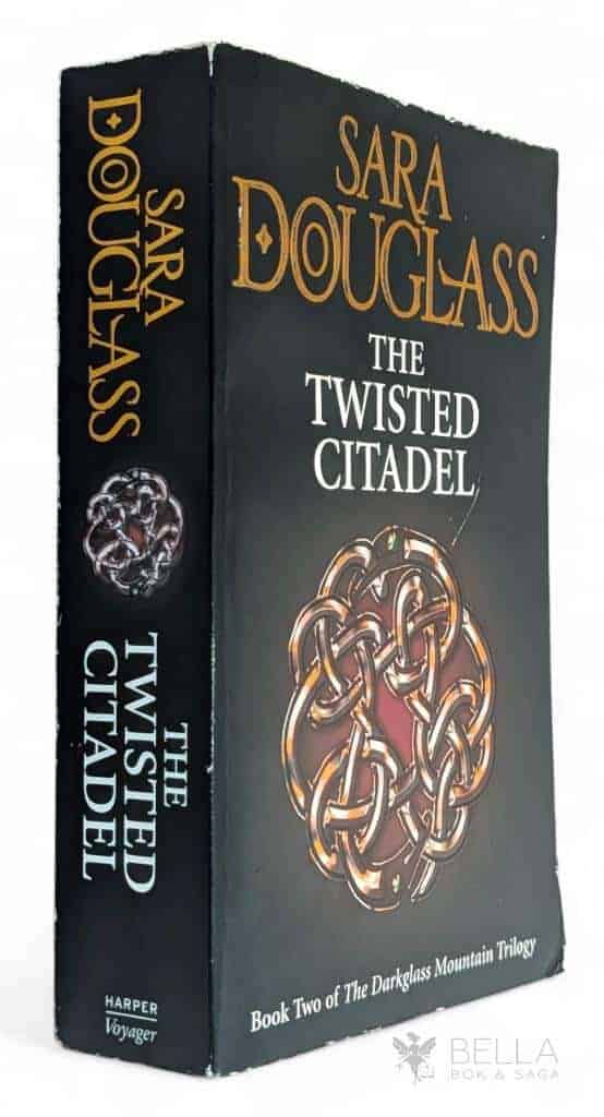 Sara Douglass : The Twisted Citadel - The Darkglass Mountain Trilogy - Book 2
