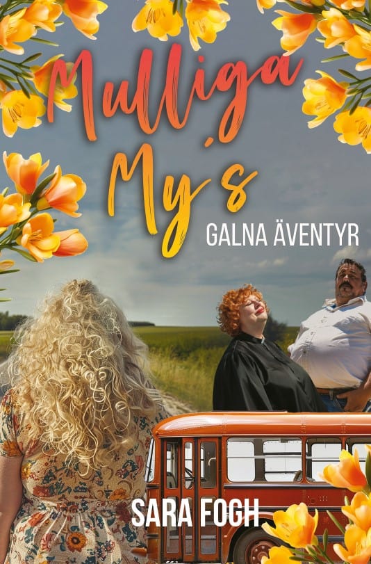 Sara Fogh : Mulliga My´s galna äventyr