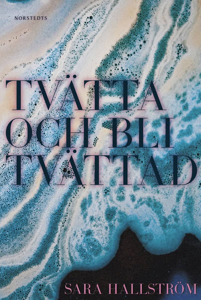 Sara Hallström : Tvätta och bli tvättad