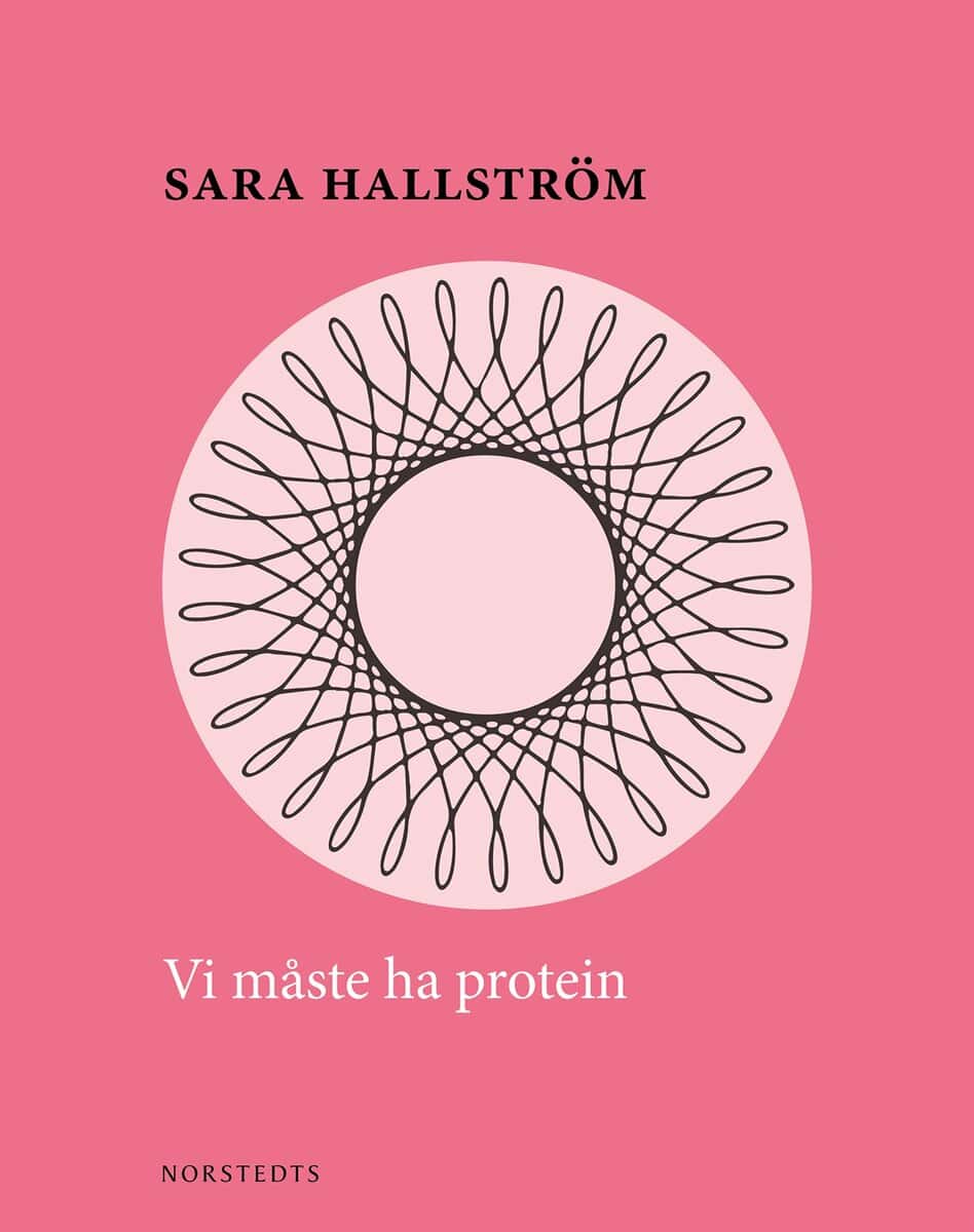 Sara Hallström : Vi måste ha protein