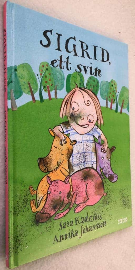 Kadefors, Sara ; Johansson, Annika : Sigrid ett svin