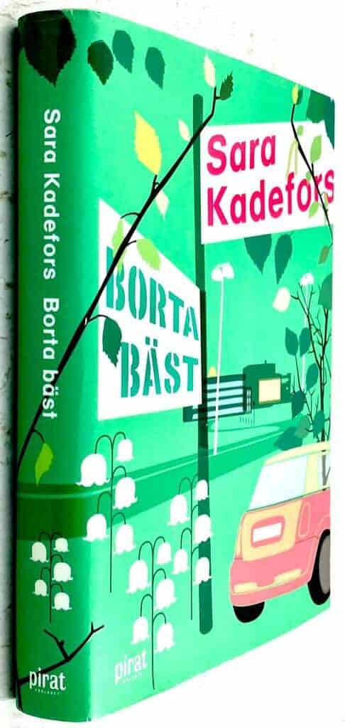 Sara Kadefors : Borta bäst