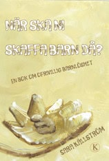 Sara Källström : När ska ni skaffa barn då?