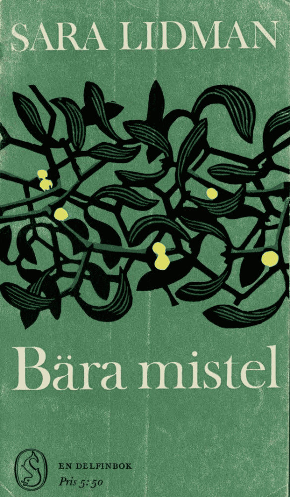 Sara Lidman : Bära mistel